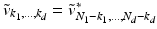 $$\tilde{v}_{k_1, \ldots , k_d} = \tilde{v}^*_{N_1 - k_1, \ldots , N_d - k_d}$$