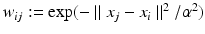 $$w_{ij} := \exp (- \parallel x_j - x_i \parallel ^2 / \alpha ^2)$$