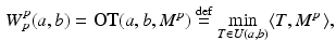 $$\begin{aligned} W_p^p(a,b) = \mathbf {OT}(a,b,M^p)\overset{\text {def}}{=}\min _{T\in U(a,b)}\langle T , M^p\,\rangle , \end{aligned}$$