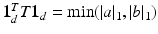 $$\mathbf {1}_d^TT\mathbf {1}_d=\min (|a|_1,|b|_1)$$