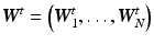 $${\varvec{W}}^t = \left( {{\varvec{W}}_1^t}, \ldots , {{\varvec{W}}_{N}^t}\right) $$