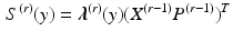 $$\begin{aligned} S^{(r)}(y)&= \varvec{\lambda }^{(r)}(y) (X^{(r-1)}P^{(r-1)})^T \end{aligned}$$