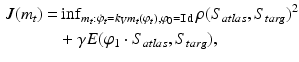 $$\begin{aligned} J(m_t) =&\inf \nolimits _{m_t: \dot{\varphi }_t = k_Vm_t(\varphi _t), \varphi _0={\mathtt {Id}}} \rho (S_{atlas},S_{targ})^2 \nonumber \\&+ \gamma E(\varphi _1 \cdot S_{atlas},S_{targ}), \end{aligned}$$