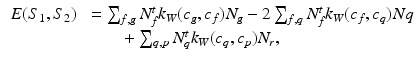 $$\begin{aligned} \begin{array}{ll} E(S_1,S_2) &{}= \sum \nolimits _{f,g} N^{t}_{f} k_W(c_g,c_f) N_g - 2\sum \nolimits _{f,q} N^t_f k_W(c_f,c_q) Nq \\ &{}\qquad + \sum \nolimits _{q,p} N_q^t k_W(c_q,c_p) N_r, \end{array} \end{aligned}$$