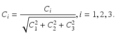 $$C_i=\frac{C_i}{\sqrt{C_1^2+C_2^2+C_3^2}}, i=1,2,3.$$