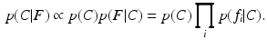 $$\begin{aligned} p(C|F) \propto p(C)p(F|C) = p(C)\prod _i p(f_i|C). \end{aligned}$$