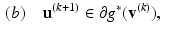 $$\begin{aligned} (b) \quad&\mathbf {u}^{(k+1)} \in \partial g^* (\mathbf {v}^{(k)}), \end{aligned}$$