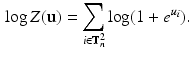 $$\begin{aligned} \log Z(\mathbf {u}) = \sum _{i\in \mathbb {T}^2_n} \log (1 + e^{u_i} ). \end{aligned}$$