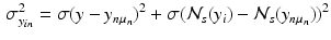 $$\begin{aligned} \sigma ^2_{y_{in}}={\sigma (y-y_{n\mu _n})^2+\sigma (\mathcal {N}_s(y_i)-\mathcal {N}_s(y_{n\mu _n}))^2} \end{aligned}$$