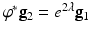 $$\varphi ^*\mathbf {g}_2 = e^{2\lambda }\mathbf {g}_1$$