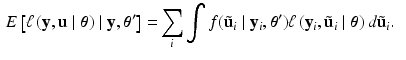 $$\begin{aligned} E \left[ \ell \left( \mathbf {y}, \mathbf {u} \mid \varvec{\theta } \right) \mid \mathbf {y}, \varvec{\theta }' \right]= & {} \sum _i \int f(\tilde{\mathbf {u}}_i \mid \mathbf {y}_i, \varvec{\theta }') \ell \left( \mathbf {y}_i, \tilde{\mathbf {u}}_i \mid \varvec{\theta }\right) d\tilde{\mathbf {u}}_i. \end{aligned}$$