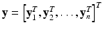 $$\mathbf {y} = \left[ \mathbf {y}^T_1, \mathbf {y}^T_2, \ldots , \mathbf {y}^T_n\right] ^T$$