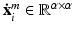 $$\mathbf {\dot{x}}_i^m \in \mathbb {R}^{\alpha \times \alpha }$$