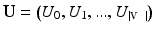 $${\mathbf{U}}= \left( U_0, U_1, ..., U_{{\left|{\fancyscript{V}}\right|}}\right) $$