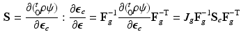 $$\begin{aligned} \mathbf{S} = \frac{\partial ({^t_0\rho } \psi )}{\partial \varvec{\epsilon }_{e}}:\frac{\partial \varvec{\epsilon }_{e}}{\partial \varvec{\epsilon }} = \mathbf{F}_g^{-1} \frac{\partial ({^t_0\rho } \psi )}{\partial \varvec{\epsilon }_{e}} \mathbf{F}_g^{-\mathrm {T}} = J_g \mathbf{F}_g^{-1} \mathbf{S}_e \mathbf{F}_g^{-\mathrm {T}} \end{aligned}$$