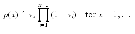 $$\begin{aligned} p(x) \triangleq v_x \prod _{i=1}^{x-1}{ (1 - v_i ) } \quad \text {for } x = 1,\ldots . \end{aligned}$$