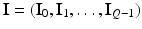 $$\mathbf {I}=(\mathbf {I}_0, \mathbf {I}_1, \ldots , \mathbf {I}_{Q-1})$$