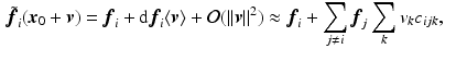 $$\begin{aligned} \tilde{{\varvec{f}}_{i}}({\varvec{x}}_0+{\varvec{v}})&= {\varvec{f}}_{i} + \text {d}{\varvec{f}}_{i}\langle {\varvec{v}}\rangle +\mathcal {O}(\left| \left| {{\varvec{v}}}\right| \right| ^2)\approx {\varvec{f}}_{i}+\sum _{j\ne i} {\varvec{f}}_{j}\sum _k v_kc_{ijk}, \end{aligned}$$