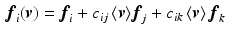 $$\begin{aligned} {\varvec{f}}_{i}({\varvec{v}}) = {\varvec{f}}_{i}+c_{ij}\left\langle {\varvec{v}}\right\rangle&{\varvec{f}}_{j}+c_{ik}\left\langle {\varvec{v}}\right\rangle {\varvec{f}}_{k} \end{aligned}$$