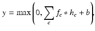 $$\begin{aligned} y=\max \left( 0, \sum _cf_c*h_c+b \right) \!\!, \end{aligned}$$