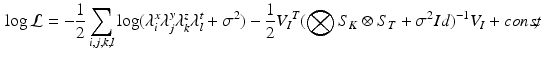 $$\begin{aligned} \log \mathcal {L}&= - \frac{1}{2} \displaystyle \sum _{i,j,k,l} \log (\lambda _{i}^x\lambda _{j}^y\lambda _{k}^z\lambda _{l}^t + \sigma ^2) - \frac{1}{2}{V_I}^T (\bigotimes S_{K} \otimes S_T +\sigma ^2 Id)^{-1}V_I + const \!\!\!, \end{aligned}$$