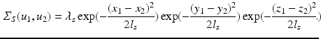 $$\begin{aligned} \varSigma _S(u_1,u_2) = \lambda _s \exp (-\frac{(x_1-x_2)^2}{2l_s})\exp (-\frac{(y_1-y_2)^2}{2l_s})\exp (-\frac{(z_1-z_2)^2}{2l_s})\!\!\!. \end{aligned}$$