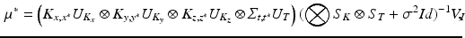 $$\begin{aligned} \mu ^* = \left( K_{x,x^*} U_{K_x} \otimes K_{y,y^*} U_{K_y}\otimes K_{z,z^*} U_{K_z} \otimes \varSigma _{t,t^*} U_T \right) (\bigotimes S_{K} \otimes S_T +\sigma ^2 Id)^{-1} V_I\!\!\!, \end{aligned}$$