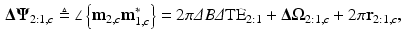 $$\begin{aligned} \varvec{\Delta \Psi }_{2:1,c} \triangleq \angle \left\{ \mathbf{m}_{2,c}\mathbf{m}_{1,c}^*\right\} = 2\pi \varDelta B \varDelta \text {TE}_{2:1} + \varvec{\Delta \Omega }_{2:1,c} + 2\pi \mathbf{r}_{2:1,c}, \end{aligned}$$