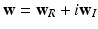 $$\mathbf{w} = \mathbf{w}_R + i \mathbf{w}_I$$