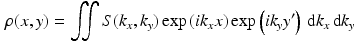 $$\begin{aligned} \rho (x,y)= \iint S(k_x,k_y) \exp \left( i k_x x \right) \exp \left( i k_y y' \right) \, \mathrm {d}k_x\, \mathrm {d}k_y \end{aligned}$$