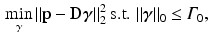 $$\begin{aligned} \mathop {\min }\limits _\gamma \Vert \mathbf{p}-\mathbf{D}\varvec{\gamma } \Vert _2^2 \text { s.t. } \Vert \varvec{\gamma }\Vert _0\le \varGamma _0, \end{aligned}$$