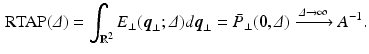 $$\begin{aligned} {\text {RTAP}}({\varDelta })=\int _{\mathbb {R}^2} E_\perp ({\varvec{q}}_\perp ; {\varDelta })d{\varvec{q}}_\perp =\bar{P}_\perp ({\varvec{0}},{\varDelta })\xrightarrow {{\varDelta }\rightarrow \infty } A^{-1}. \end{aligned}$$