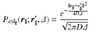 $$\begin{aligned} P_{cyl_\parallel }({\varvec{r}}_\parallel ; {\varvec{r}}_\parallel ', {\varDelta })&=\frac{e^{-\frac{\Vert {\varvec{r}}_\parallel -{\varvec{r}}_\parallel '\Vert ^2}{4D{\varDelta }}}}{\sqrt{2\pi D {\varDelta }}}\end{aligned}$$