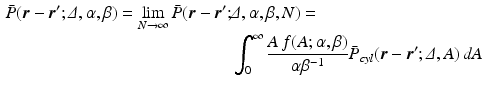 $$\begin{aligned} \bar{P}({\varvec{r}} - {\varvec{r}}'; {\varDelta }, \alpha , \beta ) = \lim _{N\rightarrow \infty } \bar{P}({\varvec{r}} - {\varvec{r}}';&{\varDelta }, \alpha ,\beta ,N)= \nonumber \\&\int _0^\infty \frac{A\,f(A;\alpha ,\beta )}{\alpha \beta ^{-1}} \bar{P}_{cyl}({\varvec{r}} - {\varvec{r}}'; {\varDelta }, A)\,dA \end{aligned}$$