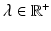 $$\lambda \in \mathbb {R}^{+}$$