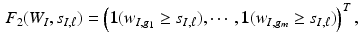 $$\begin{aligned} F_2(W_I, s_{I, \ell })=\left( \mathbf{1}(w_{I, g_1}\ge s_{I, \ell }), \cdots , \mathbf{1}(w_{I, g_{m}}\ge s_{I, \ell })\right) ^T, \end{aligned}$$