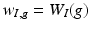 $$w_{I, g}=W_I(g)$$