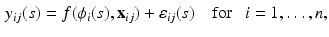 $$\begin{aligned} y_{ij}(s)=f(\phi _i(s),\mathbf {x}_{ij})+\varepsilon _{ij}(s)~~~\text{ for }~~i=1, \ldots , n, \end{aligned}$$