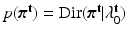 $$p(\varvec{\pi }^{\mathrm {\mathbf {t}}}) = \text {Dir}(\varvec{\pi }^{\mathrm {\mathbf {t}}}|\lambda ^{\mathrm {\mathbf {t}}}_{0})$$