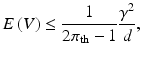 $$ E\left( V \right) \le \frac{1}{{2\pi_{\text{th}} - 1}}\frac{{\gamma^{2} }}{d}, $$