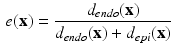 $$\begin{aligned} e(\mathbf {x}) = \frac{d_{endo}(\mathbf {x})}{d_{endo}(\mathbf {x}) + d_{epi}(\mathbf {x})} \end{aligned}$$