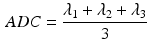 $$\begin{aligned} ADC= \frac{\lambda _1+\lambda _2+\lambda _3}{3} \end{aligned}$$