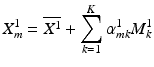 $$ X_{m}^{1} = \overline{{X^{1} }} + \mathop \sum \limits_{k = 1}^{K} \alpha_{mk}^{1} M_{k}^{1} $$