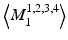 $$ \left\langle {M_{1}^{1,2,3,4} } \right\rangle $$