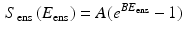 $$\begin{aligned} S_{\text {ens}}\left( E_{\text {ens}}\right) = A(e^{BE_{\text {ens}}}-1) \end{aligned}$$