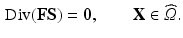 $$\begin{aligned} \mathrm{Div}({{\mathbf {F}}} {\mathbf {S}})=\mathbf{0}, \qquad \mathbf{X} \in \widehat{\varOmega }. \end{aligned}$$