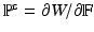 $$\mathbb {P}^{\text {s}}= \partial W / \partial \mathbb {F}$$