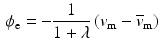 $$\begin{aligned} \phi _{\mathrm {e}}=-\frac{1}{1+\lambda }\left( v_{\mathrm {m}}-\overline{v}_{\mathrm {m}}\right) \end{aligned}$$