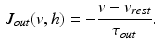 $$\begin{aligned} J_{out}(v,h)=- \frac{v-v_{rest}}{\tau _{out}}. \end{aligned}$$