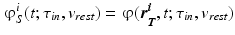 $$\upvarphi ^i_S(t;\tau _{in},v_{rest})=\upvarphi (\varvec{r^i_T},t;\tau _{in},v_{rest})$$